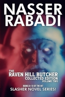 THE RAVEN HILL BUTCHER COLLECTED EDITION VOLUME 2: BOOKS 8-10 OF THE HIT SLASHER HORROR NOVEL SERIES (NASSER RABADI BUNDLES) 1954931085 Book Cover