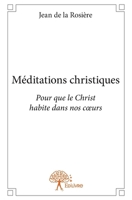 Méditations christiques: Pour que le Christ habite dans nos coeurs (French Edition) 2332703152 Book Cover
