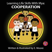 Learning Life Skills with Mya: Cooperation 1963424204 Book Cover