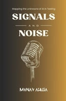 Signals and Noise: Mapping the Unknowns of AI in Testing B0F9LLDYBC Book Cover