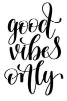 Good Vibes Only: 6x9 College Ruled Line Paper 150 Pages 1096828847 Book Cover