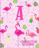 Composition Notebook A: Pink Flamingo Initial A Composition Wide Ruled Notebook 1073068293 Book Cover