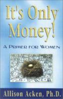 It's Only Money 0971171513 Book Cover