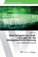 IPv6-Fähigkeit von VoIP-Lösungen für die kleingewerbliche Nutzung 6202216352 Book Cover