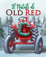 Il Natale di Old Red: Old Red ottiene un possibilità di aiutare un amico. B0CCCS6NYH Book Cover