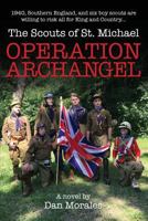 The Scouts of St. Michael (Book I) OPERATION ARCHANGEL 1943492379 Book Cover