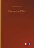 Shakespeare And Music With Illustrations From The Music of the Sixteenth and Seventeenth Centuries. 3847228730 Book Cover