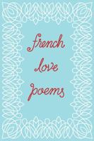 French Love Poems 0811225593 Book Cover