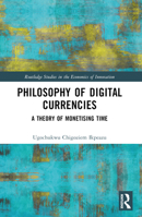 Philosophy of Digital Currencies 1032361417 Book Cover