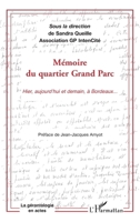 Mémoire du quartier Grand Parc: Hier, aujourd'hui et demain, à Bordeaux... (La Gérontologie En Actes) (French Edition) 2296140327 Book Cover