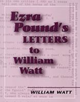 Ezra Pound's Letters to William Watt 0918616263 Book Cover