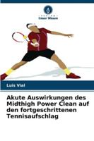 Akute Auswirkungen des Midthigh Power Clean auf den fortgeschrittenen Tennisaufschlag 6209285902 Book Cover