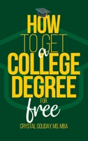 How to Get a College Degree for Free 1735005606 Book Cover