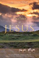 Psalms for Jesus: A Heart Longing for Union with Christ 1946093149 Book Cover