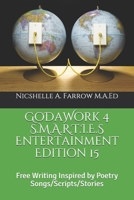 GoDaWork 4 S.M.A.R.T.I.E.S Entertainment Edition 15: Free Writing Inspired by Poetry Songs/Scripts/Stories 1097895939 Book Cover