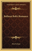 Ballarat Bob's Romance 1425477887 Book Cover