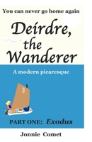 Deirdre, the Wanderer: A Modern Picaresque 1092948309 Book Cover