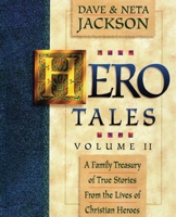 Hero Tales, Vol. II: A Family Treasury of True Stories from the Lives of Christian Heroes 1556617135 Book Cover