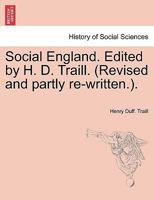 Social England. Edited by H. D. Traill. (Revised and partly re-written.). 1241552711 Book Cover