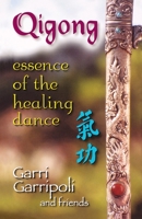 Qigong: Essence of the Healing Dance 1558746749 Book Cover