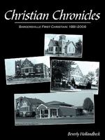 Christian Chronicles: Bargersville First Christian: 1861-2006 1434392503 Book Cover