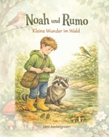 Noah und Rumo – Kleine Wunder im Wald: Ein liebevolles Mitmachbuch für kleine Naturentdecker (German Edition) B0GQV7RTM6 Book Cover