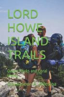 LORD HOWE ISLAND TRAILS: Ocean Peaks and Coral Views B0G3WCDKZ1 Book Cover