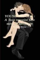 YOUNG BLOODS : A Teen vampire love story & adventure 1257895788 Book Cover