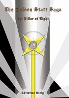 The Golden Staff Saga: The Pillar of Light 1456713973 Book Cover