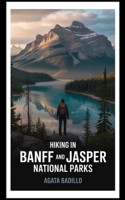 HIKING IN BANFF AND JASPER NATIONAL PARKS B0FHL38PDY Book Cover