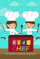 Kid Chef: The Complete Cookbook for Young Chefs: MasterChef Junior Cookbook B08XCFBW5C Book Cover