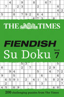 The Times Fiendish Su Doku Book 7: 200 challenging puzzles from The Times 0007516932 Book Cover