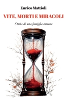 Vite, morti e miracoli (Italian Edition) B0DTF8S977 Book Cover