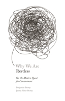 Why We Are Restless: On the Modern Quest for Contentment 0691220115 Book Cover