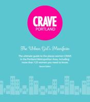 CRAVE Portland the Urban Girl's Manifesto 2nd Ed 0982663188 Book Cover
