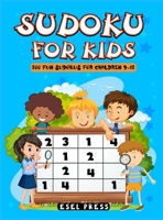 Sudoku for Kids: 200 Fun Sudokus for Children 9-12, Includes Solutions - Large Print 8.5 X 11 1716390346 Book Cover