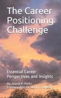 The Career Positioning Challenge: Essential Career Perspectives and Insights 1973836335 Book Cover