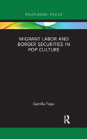 Migrant Labor and Border Securities in Pop Culture 1138092185 Book Cover