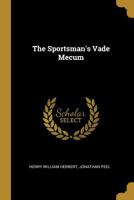 The Sportsman's Vade Mecum 101152077X Book Cover