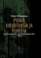 Pieni? kirjoituksia ja puheita: Joensuun yliopiston vararehtorikaudelta 1999-2010 9528063217 Book Cover