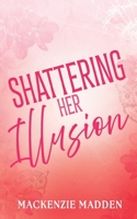Shattering Her Illusion (Fragments of Love) 0473778440 Book Cover