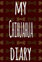 My Chihuahua Diary: The perfect gift for the dog owner in your life - 6x9 119 page lined journal! 169757808X Book Cover