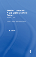 Persian Literature - A Biobibliographical Survey: Qur'anic Literature: History (v. 1, Pt. 1) 0947593047 Book Cover
