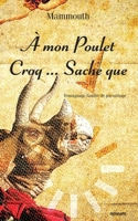 À mon Poulet Croq... Sache que: Témoignage famille de parrainage 3991462605 Book Cover