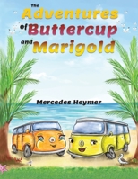 The Adventures of Buttercup and Marigold 1528904958 Book Cover