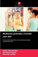 Mulheres grávidas vivendo com HIV 6203363995 Book Cover