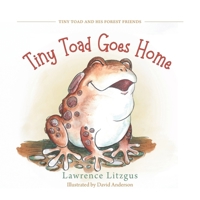 Tiny Toad Goes Home (Tiny Toad and His Forest Friends) 1038371562 Book Cover