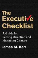 The Executive Checklist: A Guide for Setting Direction and Managing Change 1137337435 Book Cover