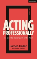 Acting Professionally: Raw Facts About Careers in Acting 1350347728 Book Cover