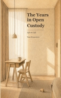 The Years in Open Custody: Life on Call 3696390984 Book Cover